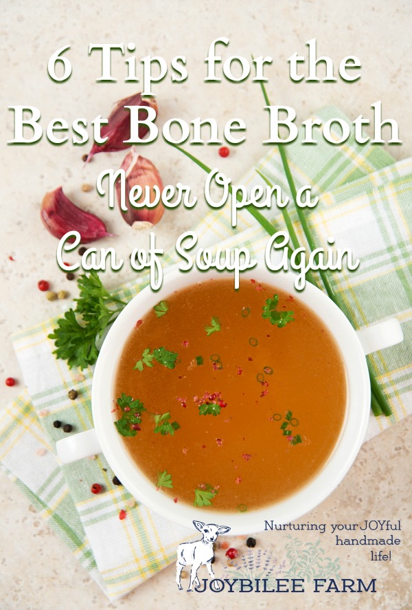 6 Tips for the Best Bone Broth Never Open a Can of Soup Again