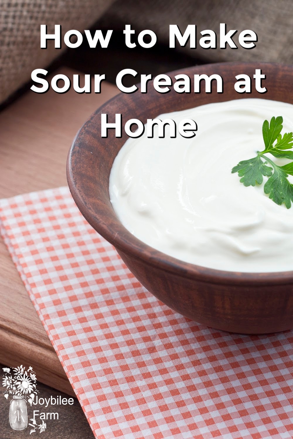 How to Make Sour Cream at Home Joybilee Farm