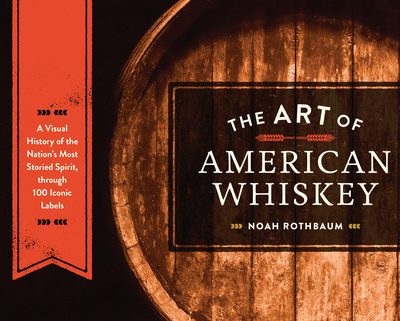 The Art of American Whiskey