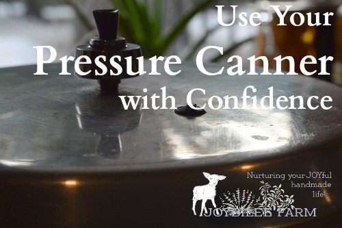 How to Use Pressure Canners: Canning with Confidence 