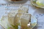Homemade Marshmallows That Are Better than Store Bought