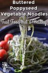 Buttered Poppyseed Vegetable Noodles