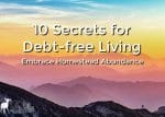 Debt free living is a lifestyle is full of homestead abundance. Take action to become debt-free, flip the switch in your mind and begin to see abundance in your life.
