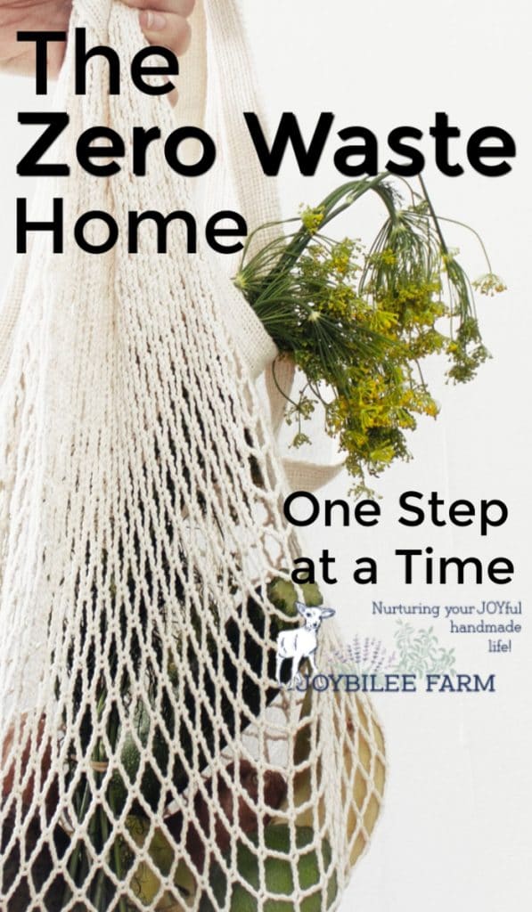 The Zero Waste Home One Step at a Time | Joybilee Farm