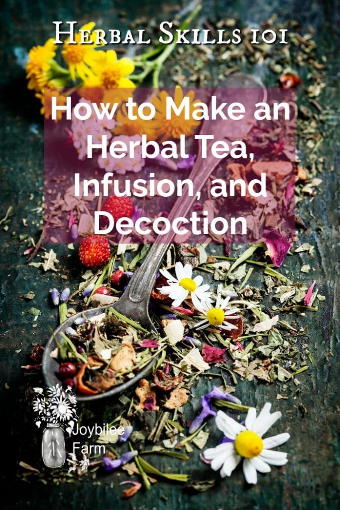 How to Make an Herbal Tea, Infusion, and Decoction Joybilee® Farm