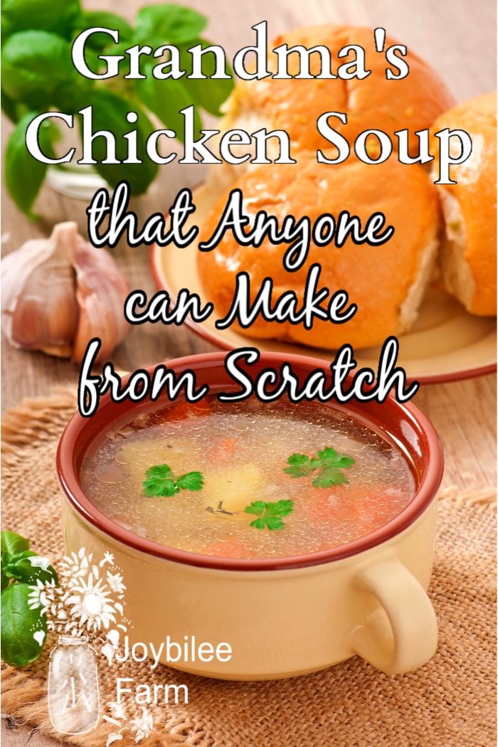 Grandma's Chicken Soup That Anyone Can Cook From Scratch